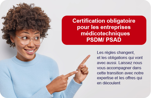 Certification obligatoire pour les entreprises médicotechnique psdm/psad